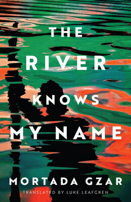 The River Knows My Name RIVER KNOWS MY NAME [ Mortada Gzar ]