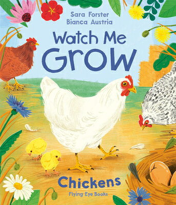 Watch Me Grow: Chickens WATCH ME GROW CHICKENS �