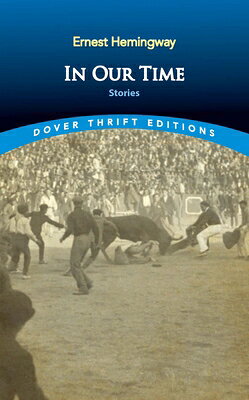 In Our Time: Stories IN OUR TIME （Dover Thrift Editions: Short Stories） 
