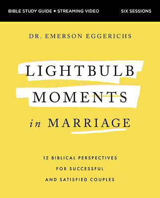 Lightbulb Moments in Marriage Bible Study Guide Plus Streaming Video: 12 Biblical Perspectives for S LIGHTBULB MOMENTS IN MARRIAGE 