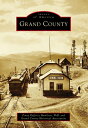 Grand County （Images of America） [ Penny Hamilton ]