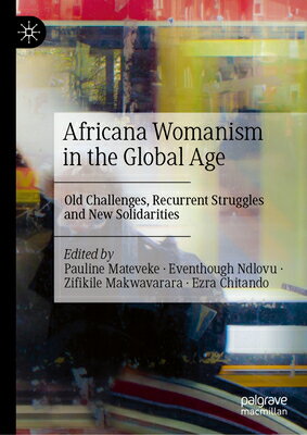 Africana Womanism in the Global Age: Old Challenges, Recurrent Struggles and New Solidarities