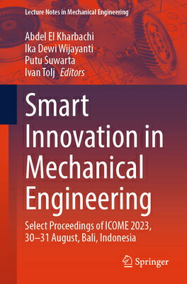 楽天楽天ブックスSmart Innovation in Mechanical Engineering: Select Proceedings of Icome 2023, 30-31 August, Bali, In SMART INNOVATION IN MECHANICAL （Lecture Notes in Mechanical Engineering） [ Abdel El Kharbachi ]