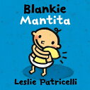 Blankie/Mantita SPA-BLANKIE/MANTITA （Leslie Patricelli Board Books） Leslie Patricelli