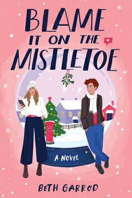 Blame It on the Mistletoe BLAME IT ON THE MISTLETOE [ Beth Garrod ]