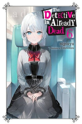 The Detective Is Already Dead, Vol. 6: Volume 6 DETECTIVE IS ALREADY DEAD VOL （The Detective Is Already Dead (Novel)） 