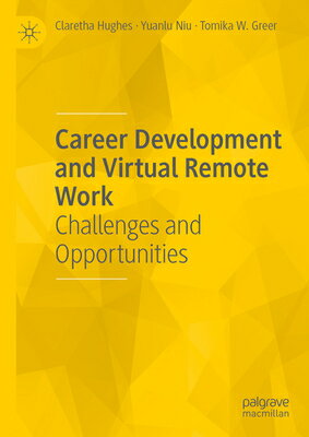 Career Development and Virtual Remote Work: Challenges and Opportunities CAREER DEVELOPMENT & VIRTUAL R [ Claretha Hughes ]