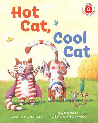 Hot Cat, Cool Cat HOT CAT COOL CAT （I Like to Read） [ Laura Manaresi ]