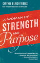 A Woman of Strength and Purpose: Directing Your Strong Will to Improve Relationships, Expand Influen WOMAN OF STRENGTH & PURPOSE 