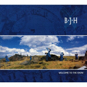 ウェルカム・トゥ・ザ・ショウ(2CD RE-MASTERED & EXPANDED DELUXE EDITION) [ バークレイ・ジェームス・ハーヴェスト ]