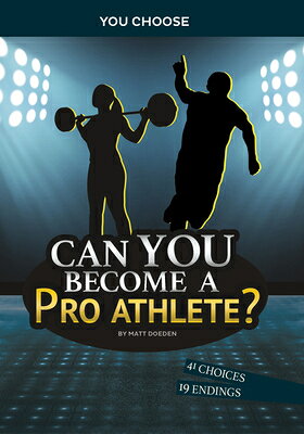 Can You Become a Pro Athlete?: An Interactive Adventure CAN YOU BECOME A PRO ATHLETE （You Choose: Chasing Fame and Fortune） 