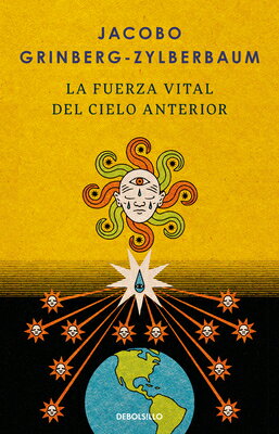 La Fuerza Vital del Cielo Anterior / The Vital Force of the Previous Heaven SPA-FUERZA VITAL DEL CIELO ANT 