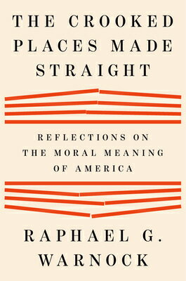 The Crooked Places Made Straight: Reflections on the Moral Meaning of America