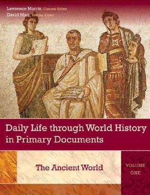 Daily Life Through World History in Primary Documents: [3 Volumes] DAILY LIFE THROUGH WORLD H-3CY [ Rebecca Bennette ]