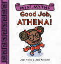 Mini Myths: Good Job, Athena! MINI MYTHS GOOD JOB ATHENA （Mini Myths） [ Joan Holub ]