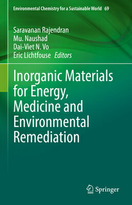 Inorganic Materials for Energy, Medicine and Environmental Remediation INORGANIC MATERIALS FOR ENERGY （Environmental Chemistry for a Sustainable World） [ Saravanan Rajendran ]