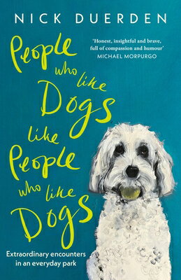 People Who Like Dogs Like People Who Like Dogs: Extraordinary Encounte...