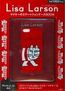 Lisa　LarsonマイキーのスマートフォンケースBOOK （［バラエティ］）