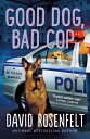 Good Dog, Bad Cop: A K Team Novel GOOD DOG BAD COP （K Team Novels） 