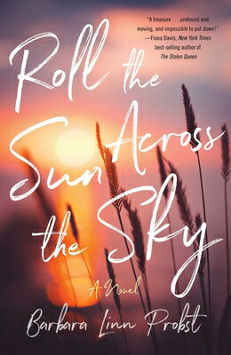 Roll the Sun Across the Sky ROLL THE SUN ACROSS THE SKY [ Barbara Linn Probst ]