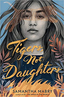 Tigers, Not Daughters TIGERS NOT DAUGHTERS -LP Samantha Mabry