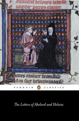 The Letters of Abelard and Heloise LETTERS OF ABELARD HELOISE R （Penguin Classics） Peter Abelard