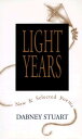 Light Years: New and Selected Poems LIGHT YEARS [ Dabney Stuart ]