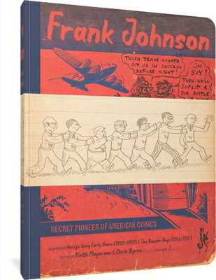 Frank Johnson, Secret Pioneer of American Comics Vol. 1: Wally 039 s Gang Early Years (1928-1949) and th FRANK JOHNSON SECRET PIONEER O （Frank Johnson, Secret Pioneer of American Comics） Frank Johnson