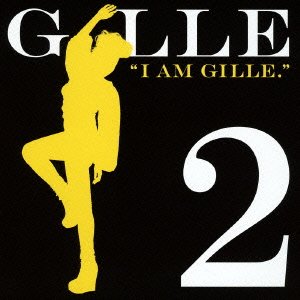 I AM GILLE.2(期間限定スペシャルプライス盤)