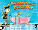 Froggy's Best Babysitter FROGGYS BEST BABYSITTER （Froggy） 