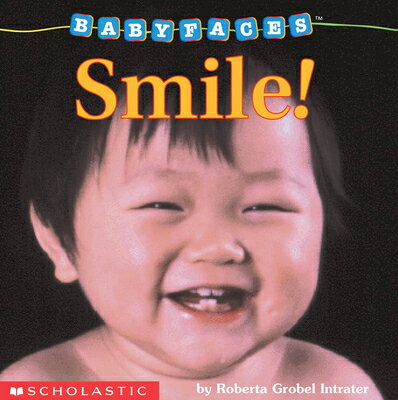 Smile (Baby Faces Board Book): Volume 2 SMILE (BABY FACES BOARD BOOK)- （Babyfaces） Roberta Grobel Intrater