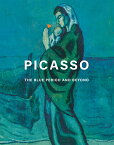 ピカソ　青の時代を超えて PICASSO THE BLUE PERIOD AND BEYOND [ ポーラ美術館 ]