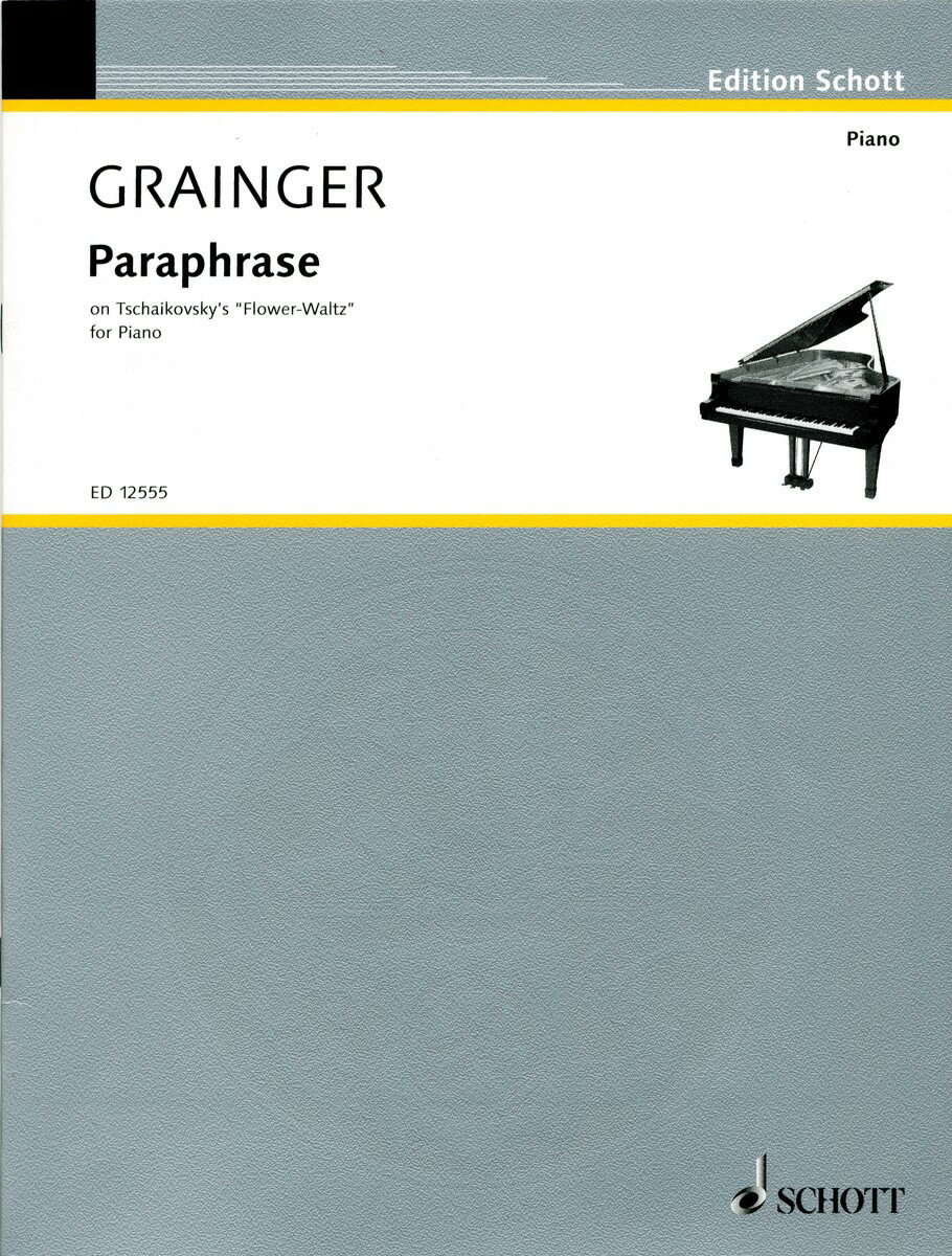 【輸入楽譜】グレインジャー, Percy: チャイコフスキーの「花のワルツ」によるパラフレーズ [ グレインジャー, Percy ]
