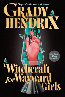 Witchcraft for Wayward Girls WITCHCRAFT FOR WAYWARD GIRLS [ Grady Hendrix ]