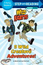 5 Wild Creature Adventures (Wild Kratts) 5 WILD CREATURE ADV （Step Into Reading） Chris Kratt