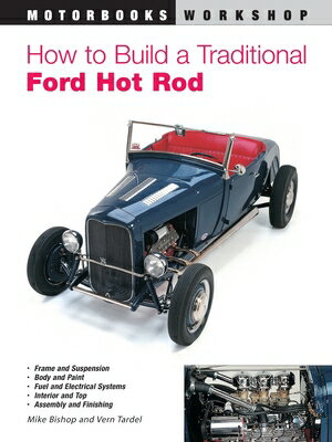 HOW TO BUILD A TRADITIONAL FORD HOT ROD [ MIKE BISHOP ]