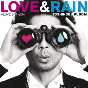 LOVE & RAIN ～LOVE SONGS～ [ 久保田利伸 ]