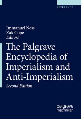 The Palgrave Encyclopedia of Imperialism and Anti-Imperialism PALGRAVE ENCY OF IMPERIALISM & [ Immanuel Ness ]