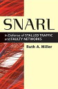 Snarl: In Defense of Stalled Traffic and Faulty Networks SNARL [ Ruth A. Miller ]