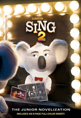 Sing 2: The Junior Novelization (Illumination's Sing 2) SING 2 THE JR NOVELIZATION (IL 