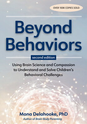 Beyond Behaviors, Second Edition: Using Brain Science and Compassion to Understand and Solve Childre BEYOND BEHAVIORS 2ND /E 2/E 