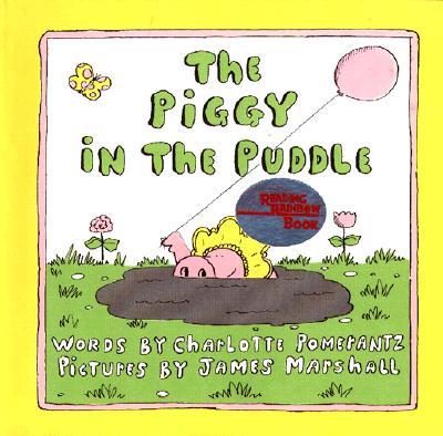 The Piggy in the Puddle PIGGY IN THE PUDDLE [ Charlotte Pomerantz ]