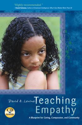Teaching Empathy: A Blueprint for Caring, Compassion, and Community [With CDROM]