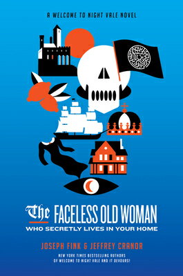 The Faceless Old Woman Who Secretly Lives in Your Home: A Welcome to Nightvale Novel FACELESS OLD WOMAN WHO SECRETL （Welcome to Night Vale） [ Joseph Fink ]