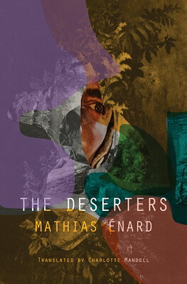 The Deserters DESERTERS [ Mathias Enard ]