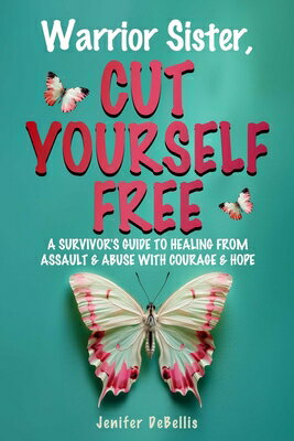 Warrior Sister, Cut Yourself Free WARRIOR SISTER CUT YOURSELF FR [ Jenifer Debellis ]