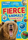 National Geographic Kids Fierce Animals Sticker Activity Book: Over 1,000 Stickers NATL GEOGRAPHIC KIDS FIERCE AN （Ng Sticker Activity Books） National Geographic Kids