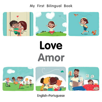 My First Bilingual Book-Love (English-Portuguese) POR-MY 1ST BILINGUAL BK-LOVE ( （My First Bilingual Book） [ Manuela Gutierrez Montoya ]