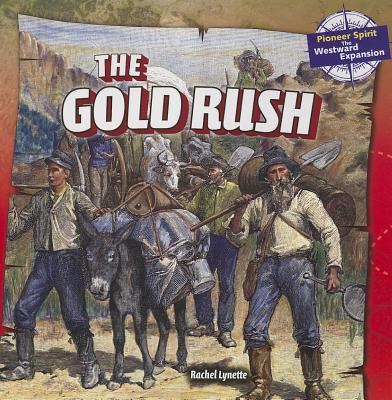 The Gold Rush GOLD RUSH （Pioneer Spirit: The Westward Expansion） 