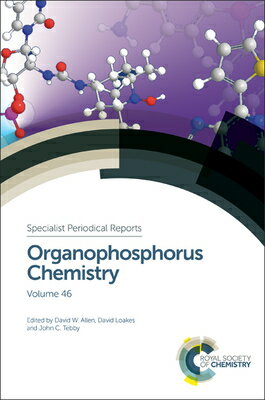 Organophosphorus Chemistry: Volume 46 ORGANOPHOSPHORUS CHEMISTRY Specialist Periodical Reports [ David W. Allen ]